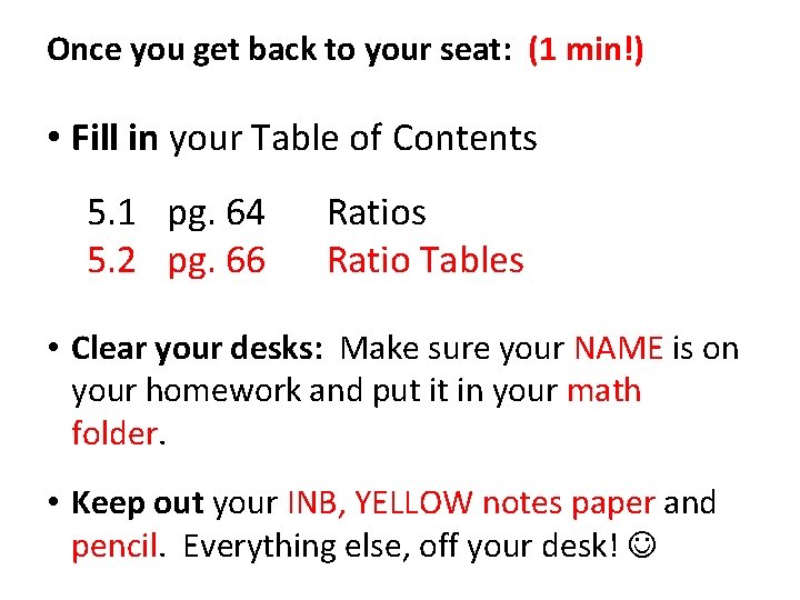 Once you get back to your seat: (1 min!) • Fill in your Table