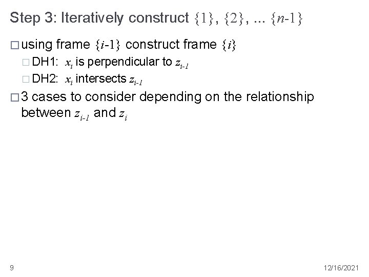 Step 3: Iteratively construct {1}, {2}, . . . {n-1} � using frame {i-1}