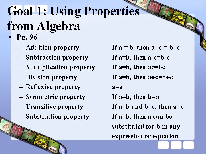 Goal 1: Using Properties from Algebra • Pg. 96 – – – – Addition