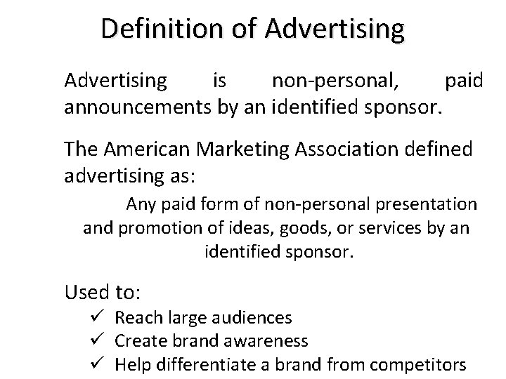 Definition of Advertising is non-personal, paid announcements by an identified sponsor. The American Marketing