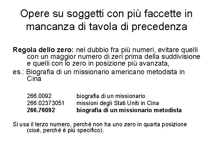 Opere su soggetti con più faccette in mancanza di tavola di precedenza Regola dello