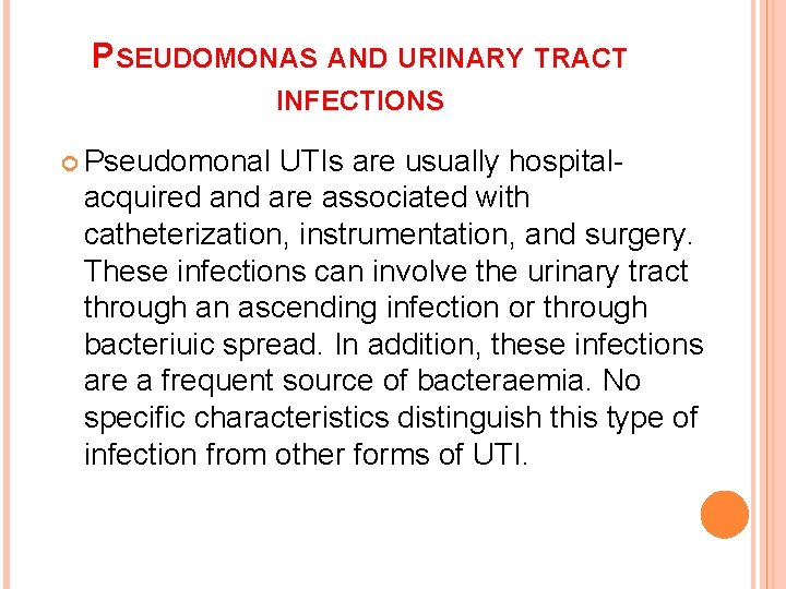PSEUDOMONAS AND URINARY TRACT INFECTIONS Pseudomonal UTIs are usually hospitalacquired and are associated with
