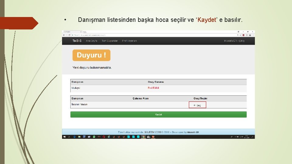  • Danışman listesinden başka hoca seçilir ve ‘Kaydet’ Kaydet e basılır. 