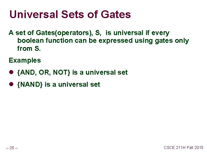 Universal Sets of Gates A set of Gates(operators), S, is universal if every boolean