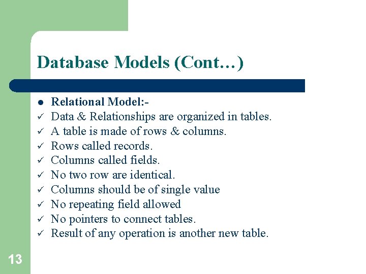Database Models (Cont…) l ü ü ü ü ü 13 Relational Model: Data & Database Models (Cont…) l ü ü ü ü ü 13 Relational Model: Data &