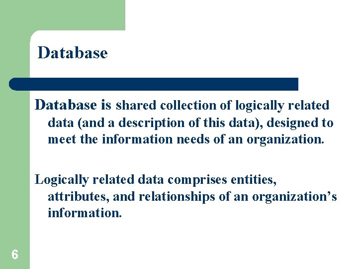 Database is shared collection of logically related data (and a description of this data), Database is shared collection of logically related data (and a description of this data),