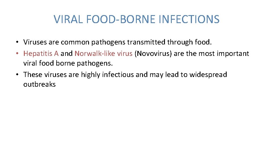 VIRAL FOOD-BORNE INFECTIONS • Viruses are common pathogens transmitted through food. • Hepatitis A