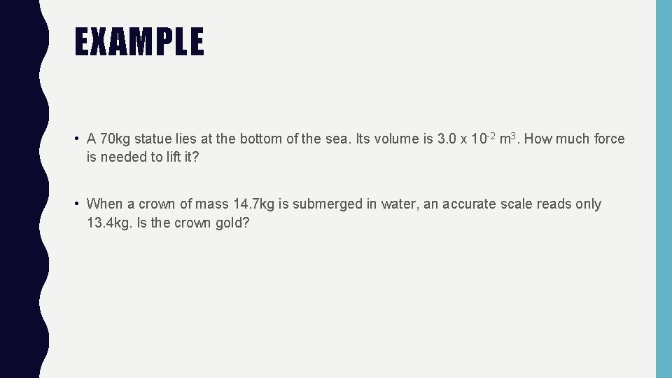 EXAMPLE • A 70 kg statue lies at the bottom of the sea. Its