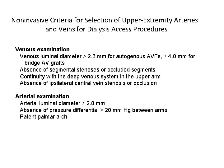 Noninvasive Criteria for Selection of Upper-Extremity Arteries and Veins for Dialysis Access Procedures Venous