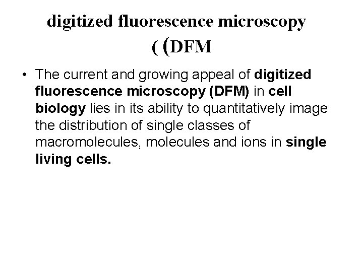 digitized fluorescence microscopy ( (DFM • The current and growing appeal of digitized fluorescence