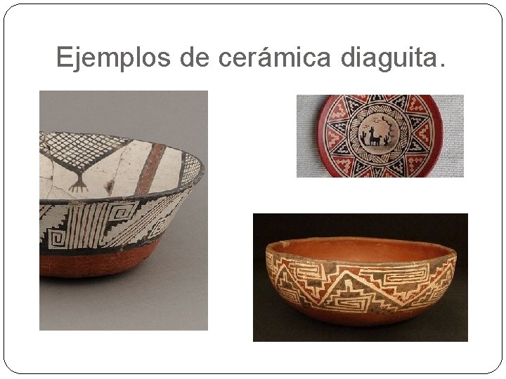 Ejemplos de cerámica diaguita. 