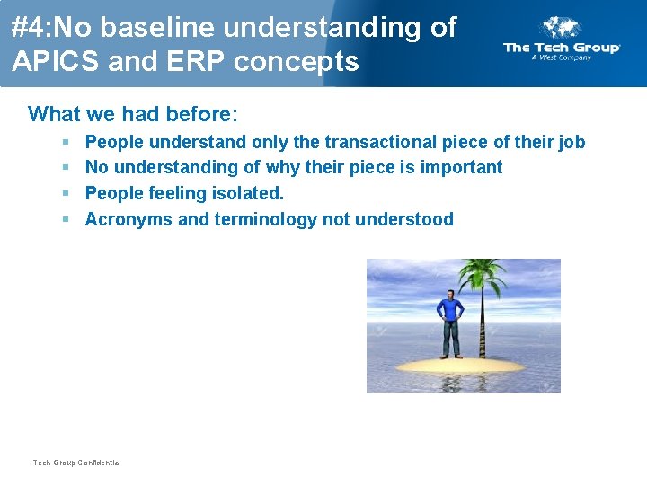 #4: No baseline understanding of APICS and ERP concepts What we had before: §