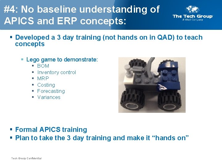 #4: No baseline understanding of APICS and ERP concepts: § Developed a 3 day