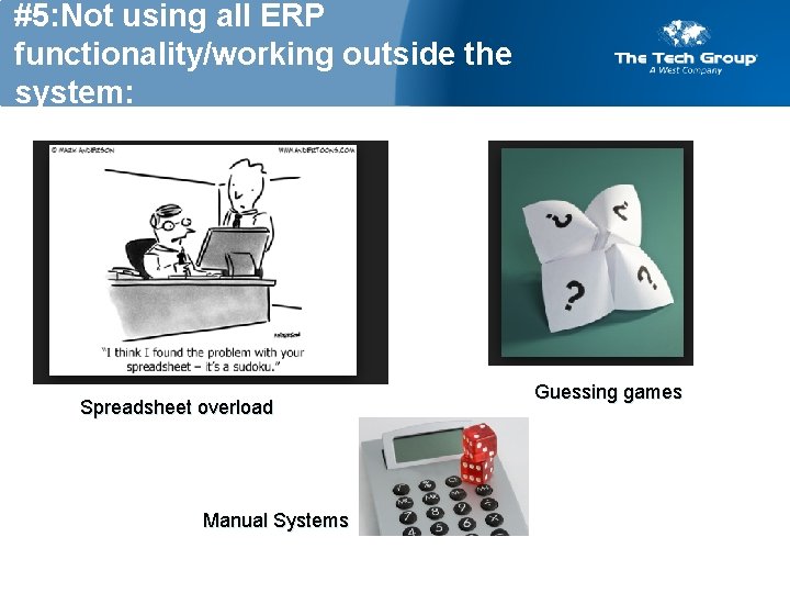 #5: Not using all ERP functionality/working outside the system: And th Spreadsheet overload Manual