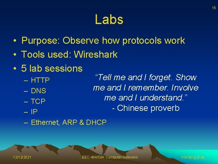 16 Labs • Purpose: Observe how protocols work • Tools used: Wireshark • 5