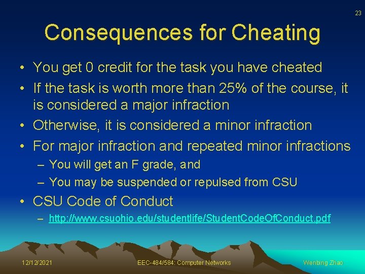 23 Consequences for Cheating • You get 0 credit for the task you have