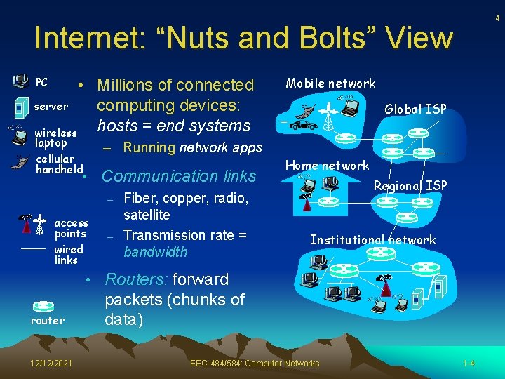 4 Internet: “Nuts and Bolts” View PC • Millions of connected server computing devices: