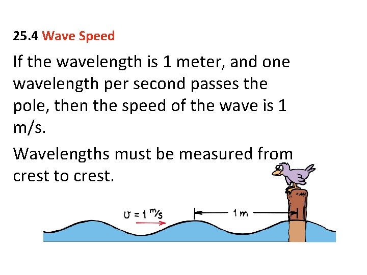 25. 4 Wave Speed If the wavelength is 1 meter, and one wavelength per