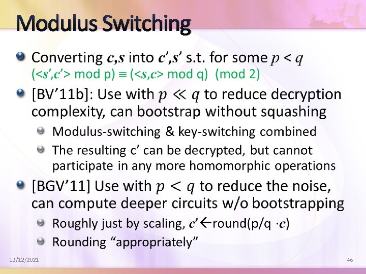 Modulus Switching 12/12/2021 46 