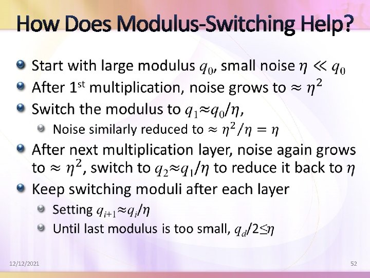 How Does Modulus-Switching Help? 12/12/2021 52 