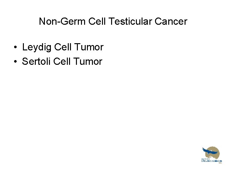 Non-Germ Cell Testicular Cancer • Leydig Cell Tumor • Sertoli Cell Tumor 