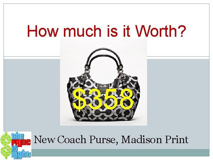 How much is it Worth? $358 New Coach Purse, Madison Print 
