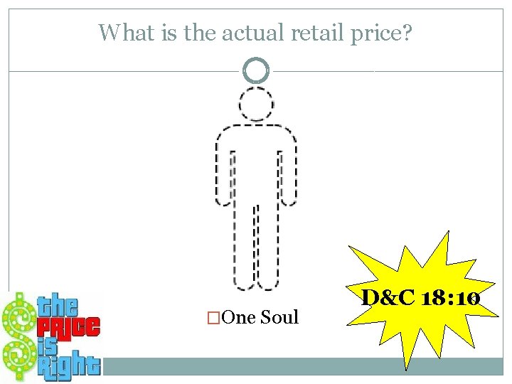 What is the actual retail price? �One Soul D&C 18: 10 