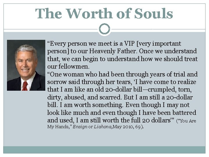 The Worth of Souls “Every person we meet is a VIP [very important person]