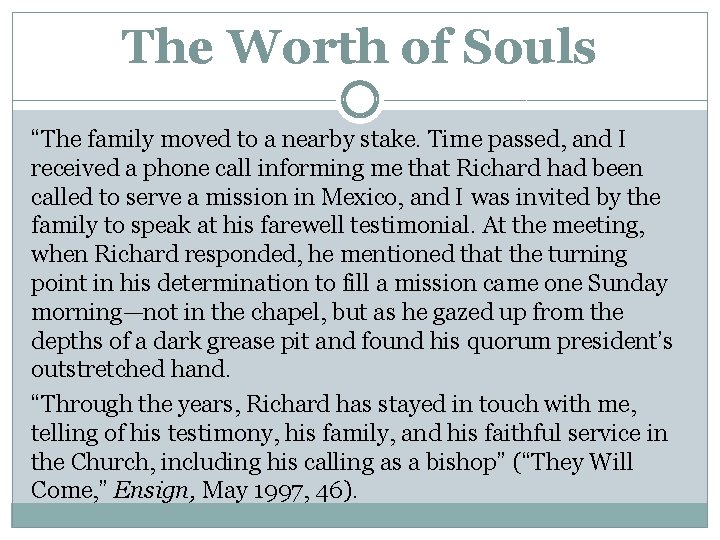 The Worth of Souls “The family moved to a nearby stake. Time passed, and