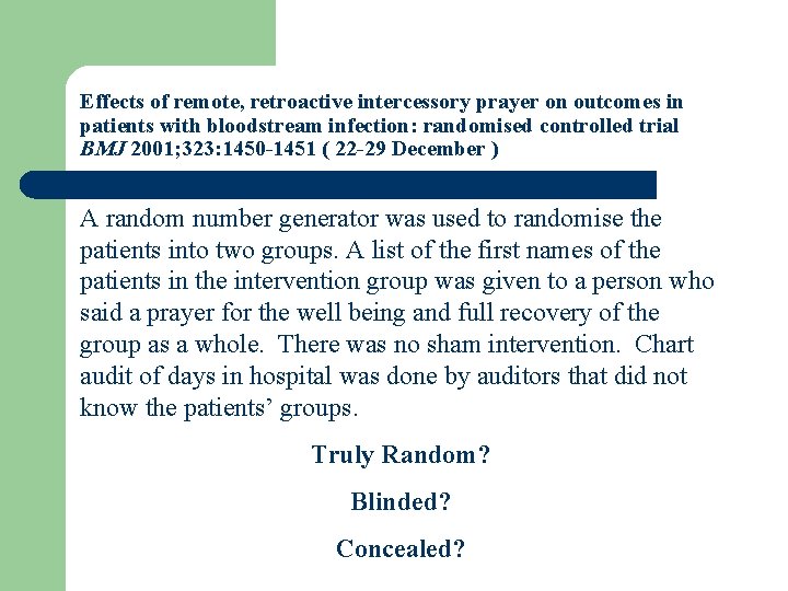 Effects of remote, retroactive intercessory prayer on outcomes in patients with bloodstream infection: randomised