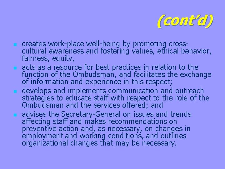 (cont’d) n n creates work-place well-being by promoting crosscultural awareness and fostering values, ethical