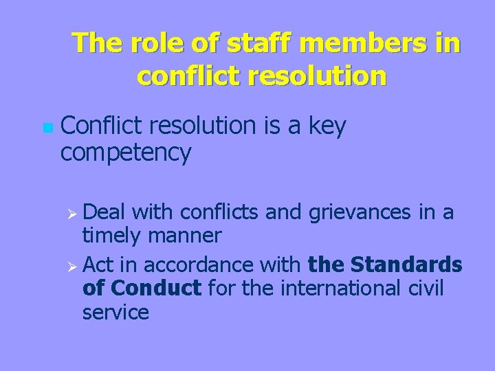 The role of staff members in conflict resolution n Conflict resolution is a key
