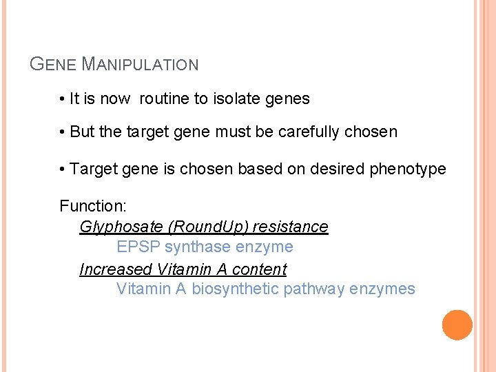 GENE MANIPULATION • It is now routine to isolate genes • But the target GENE MANIPULATION • It is now routine to isolate genes • But the target