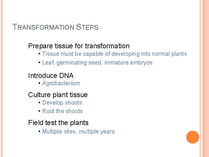 TRANSFORMATION STEPS Prepare tissue for transformation • Tissue must be capable of developing into TRANSFORMATION STEPS Prepare tissue for transformation • Tissue must be capable of developing into