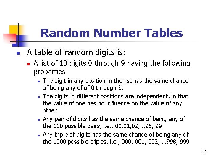 Random Number Tables n A table of random digits is: n A list of