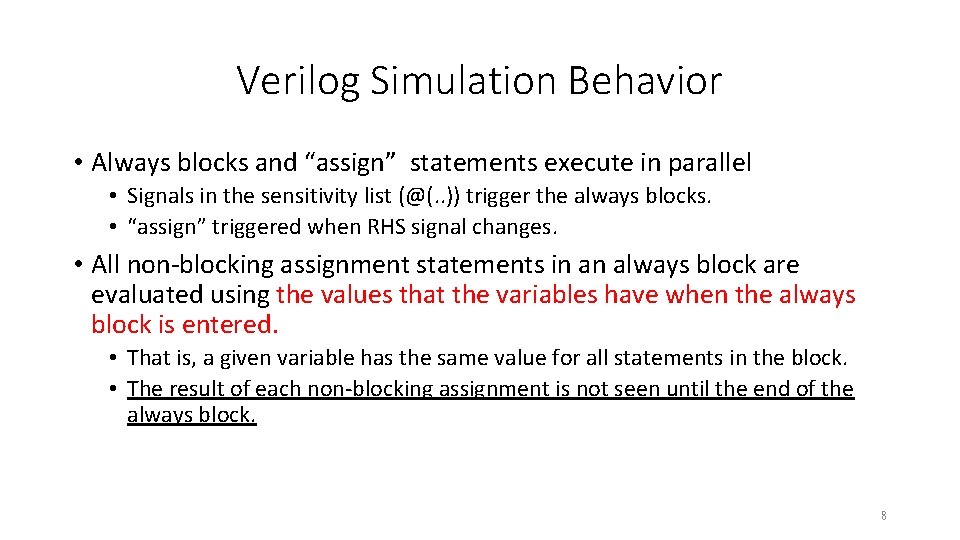 Verilog Simulation Behavior • Always blocks and “assign” statements execute in parallel • Signals Verilog Simulation Behavior • Always blocks and “assign” statements execute in parallel • Signals