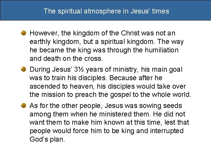 The spiritual atmosphere in Jesus’ times However, the kingdom of the Christ was not