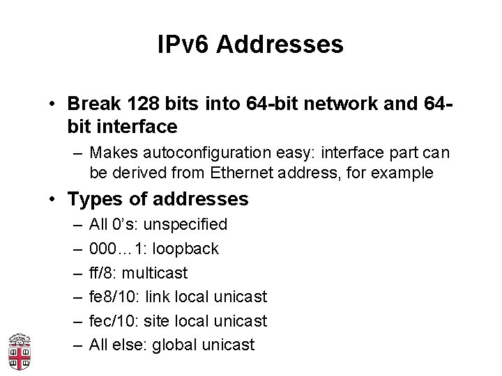 IPv 6 Addresses • Break 128 bits into 64 -bit network and 64 bit