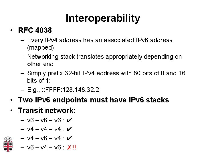 Interoperability • RFC 4038 – Every IPv 4 address has an associated IPv 6