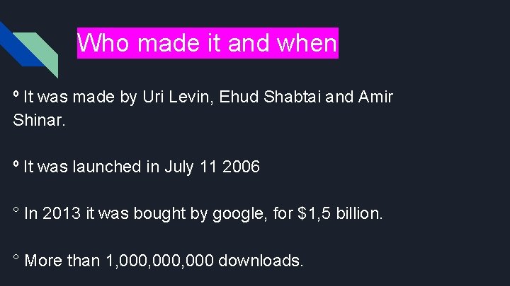 Who made it and when º It was made by Uri Levin, Ehud Shabtai