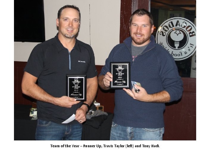 Team of the Year – Runner Up, Travis Taylor (left) and Tony Hadi. Team of the Year – Runner Up, Travis Taylor (left) and Tony Hadi.