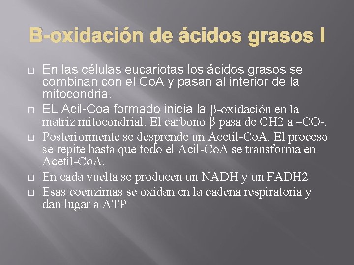 Β-oxidación de ácidos grasos I � � � En las células eucariotas los ácidos