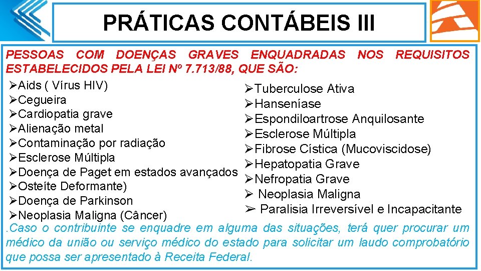 PRÁTICAS CONTÁBEIS III PESSOAS COM DOENÇAS GRAVES ENQUADRADAS NOS REQUISITOS ESTABELECIDOS PELA LEI Nº