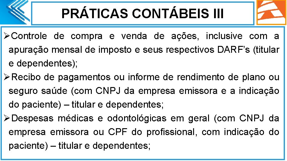 PRÁTICAS CONTÁBEIS III ØControle de compra e venda de ações, inclusive com a apuração