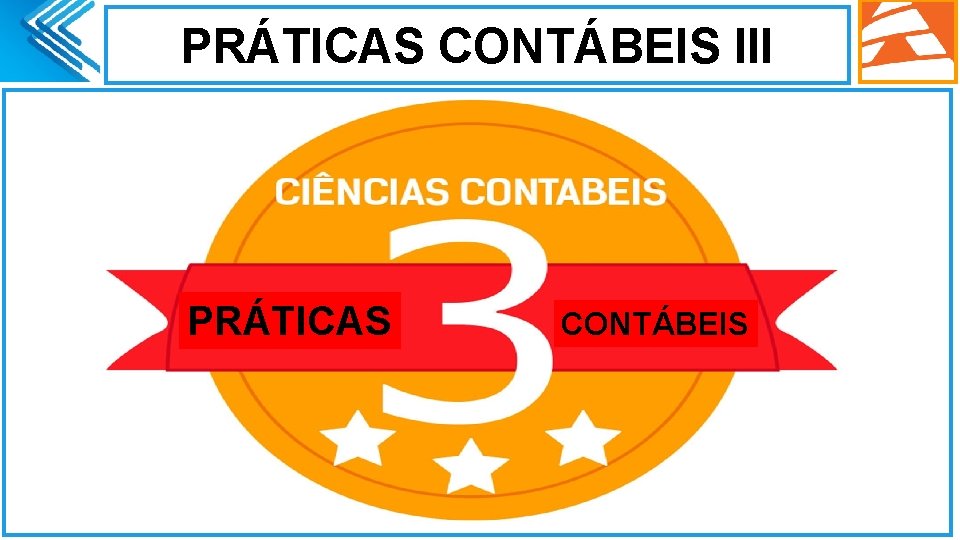 PRÁTICAS CONTÁBEIS III PRÁTICAS CONTÁBEIS 