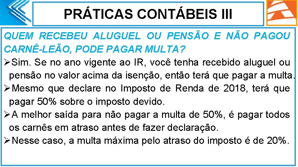 PRÁTICAS CONTÁBEIS III QUEM RECEBEU ALUGUEL OU PENSÃO E NÃO PAGOU CARNÊ-LEÃO, PODE PAGAR