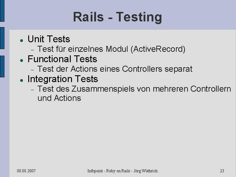 Rails - Testing Unit Tests Functional Tests Test für einzelnes Modul (Active. Record) Test