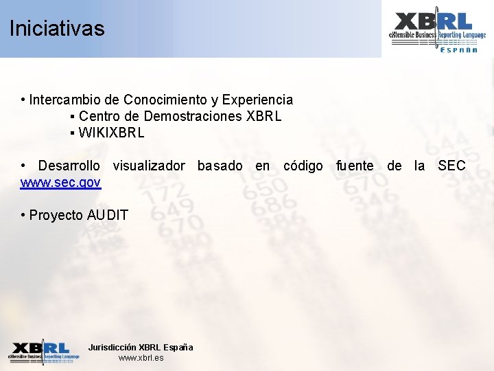 Iniciativas • Intercambio de Conocimiento y Experiencia § Centro de Demostraciones XBRL § WIKIXBRL