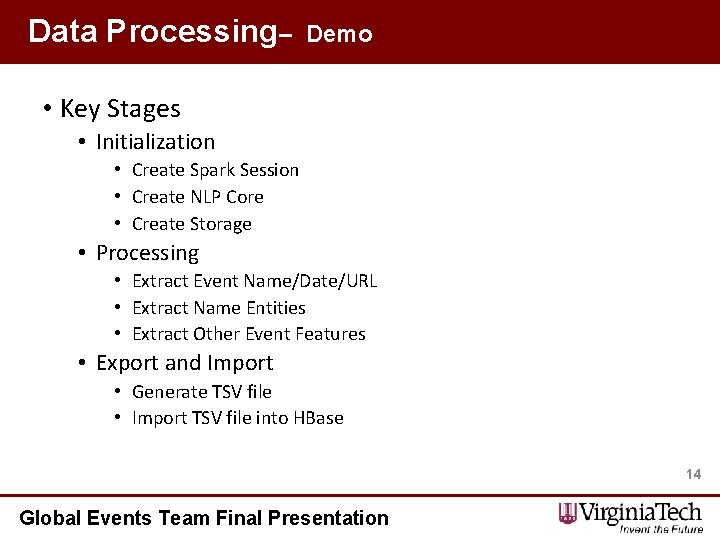 Data Processing– Demo • Key Stages • Initialization • Create Spark Session • Create