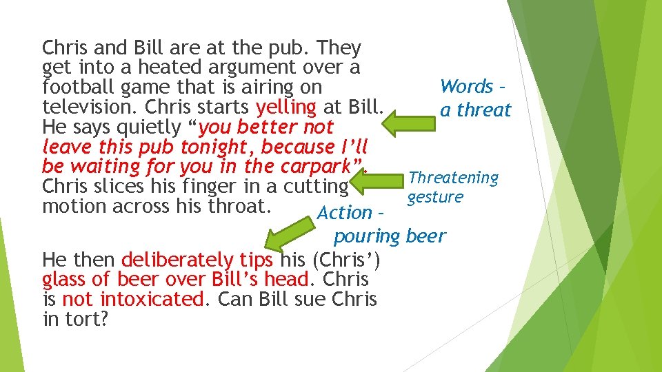 Chris and Bill are at the pub. They get into a heated argument over